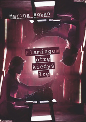 Flamingom otrę kiedyś łzę