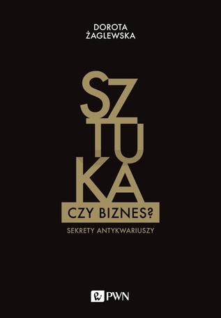 Sztuka czy biznes? Sekrety antykwariuszy