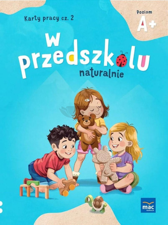 W przedszkolu naturalnie Poziom A+. Karty cz.2