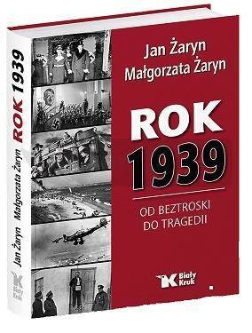 Rok 1939. Od beztroski do tragedii