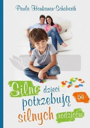 Silne dzieci potrzebują silnych rodziców