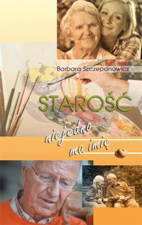 Starość nie jedno ma imię