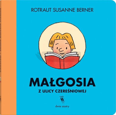 Ulica Czereśniowa. Małgosia z ulicy Czereśniowej