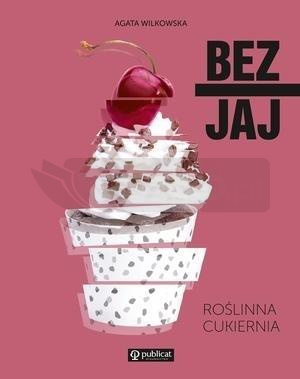 Bez jaj. Roślinna cukiernia