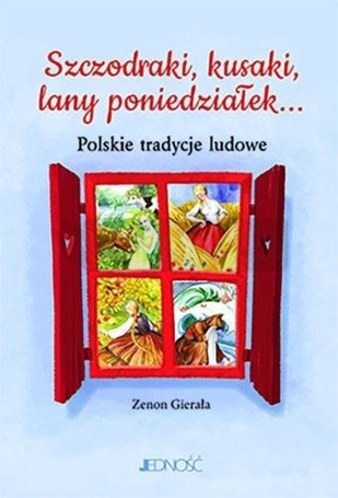 Szczodraki, kusaki, lany poniedziałek...