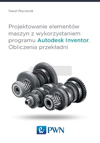 Projektowanie elementów maszyn z wykorzystaniem..