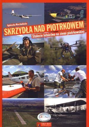 Skrzydła nad Piotrkowem. 100-lecie lotnictwa...