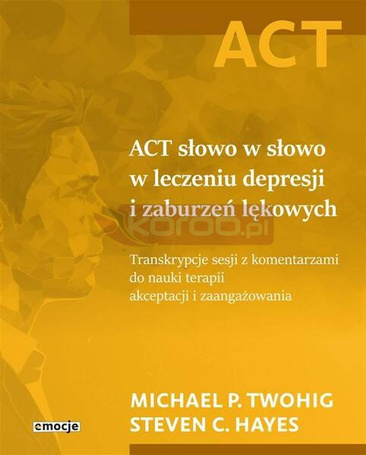 ACT słowo w słowo w leczeniu depresji i zaburzeń..