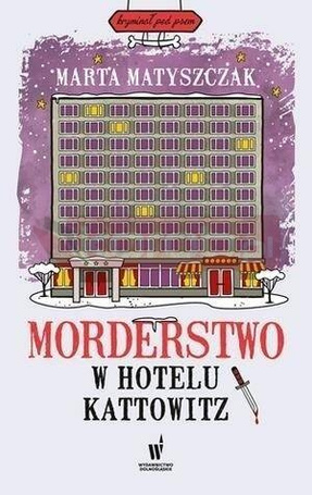Morderstwo w hotelu Kattowitz w.2024