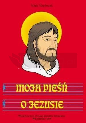 Moja pieśń o Jezusie