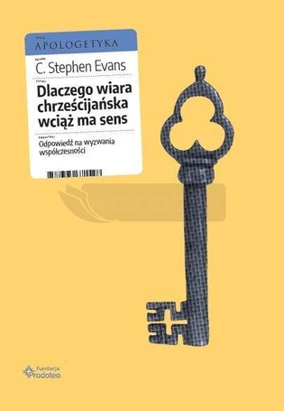 Dlaczego wiara chrześcijańska wciąż ma sens