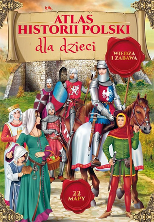 Atlas historii Polski dla dzieci