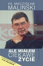 Ale miałem ciekawe życie - Ks. M. Maliński WAM