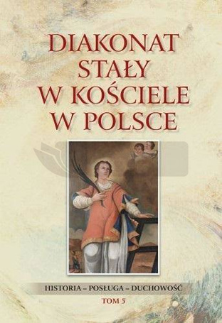 Diakonat stały w Kościele w Polsce T.5