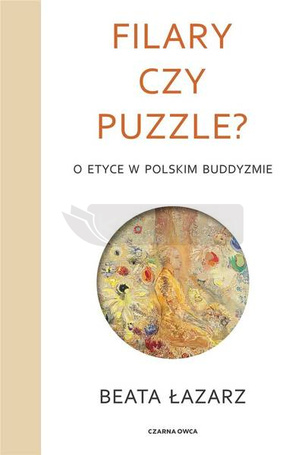 Filary czy puzzle? O etyce w polskim buddyzmie