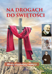 Na drogach do świętości. Włoscy stygmatycy...