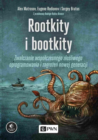 Rootkity i bootkity. Zwalczanie współczesnego złoś