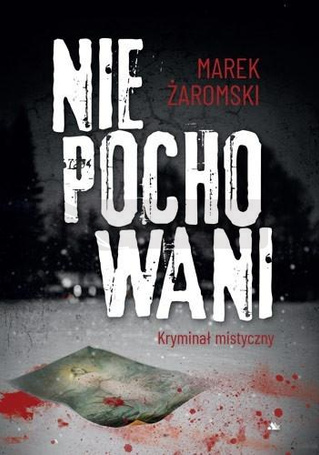 Niepochowani. Kryminał mistyczny