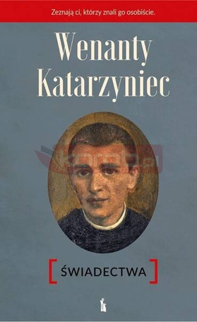 Wenanty Katarzyniec. Świadectwa w.2