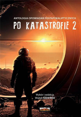 Po katastrofie T.2 Antologia postapokaliptyczna