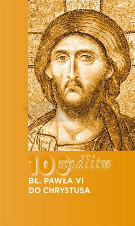 100 modlitw Bł. Pawła VI do Chrystusa