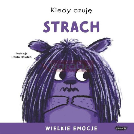 Wielkie emocje. Kiedy czuję strach