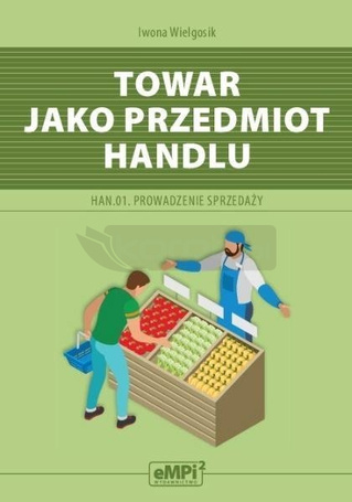Kwalifikacja HAN.01 Towar jako przedmiot handlu