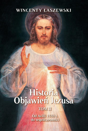 Historia Objawień Jezusa T.2 Od Avili 1559 r...