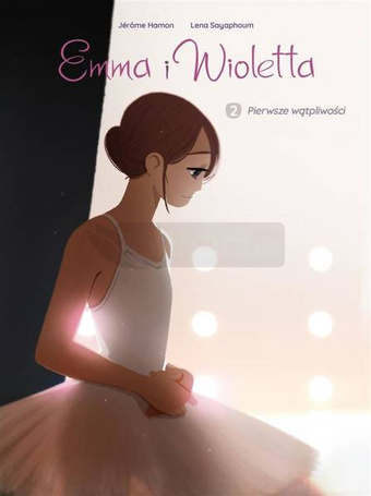 Emma i Wioletta T.2 Pierwsze wątpliwości