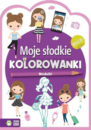 Moje słodkie kolorowanki. Modelki