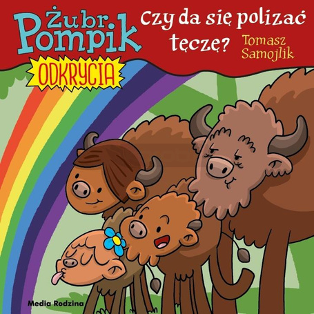 Żubr Pompik. Odkrycia T.13 Czy można polizać tęczę