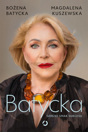 Batycka. Gorzki smak sukcesu