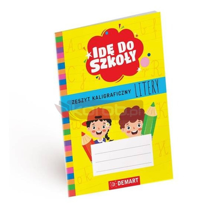 Idę do szkoły. Zeszyt kaligraficzny. Litery A5