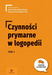 Czynności prymarne w logopedii T.1