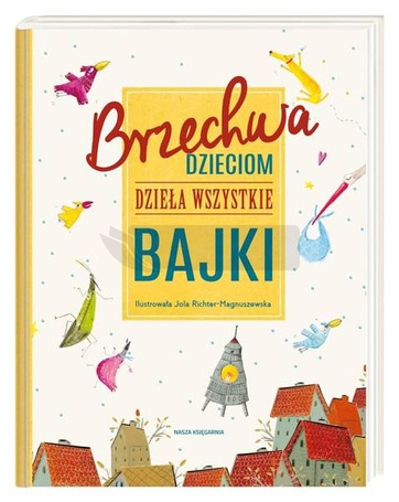 Brzechwa dzieciom. Dzieła wszystkie. Bajki