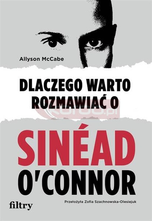 Dlaczego warto rozmawiać o Sinad O'Connor