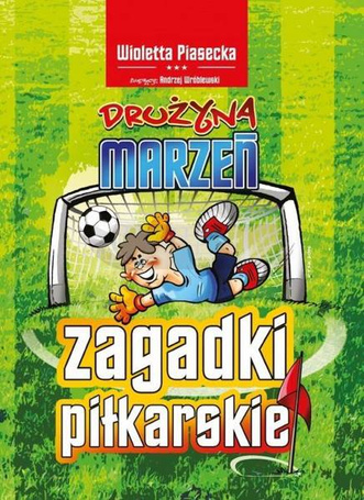 Zagadki piłkarskie. Drużyna marzeń