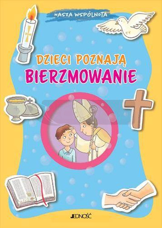 Dzieci poznają bierzmowanie