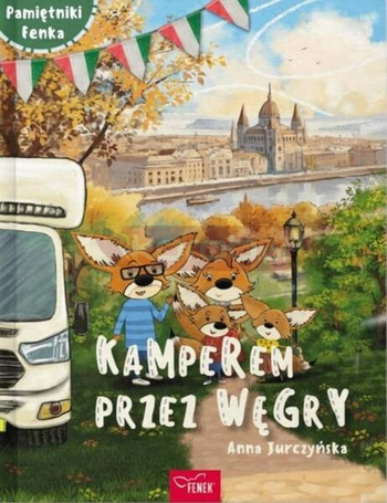 Pamiętnik Fenka. Kamperem przez Węgry