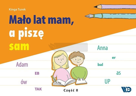 Mało lat mam, a piszę sam cz.2