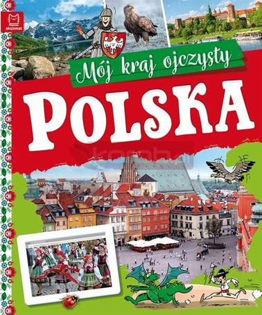 Polska. Mój kraj ojczysty