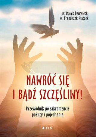 Nawróć się i bądź szczęśliwy!