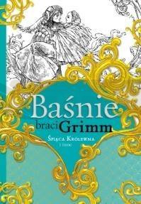 Baśnie braci Grimm. Śpiąca Królewna i inne