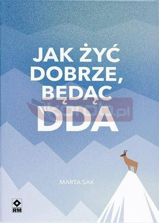 Jak dobrze żyć będąc DDA