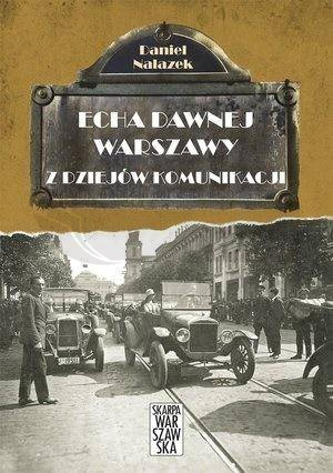 Echa dawnej Warszawy. Z dziejów komunikacji