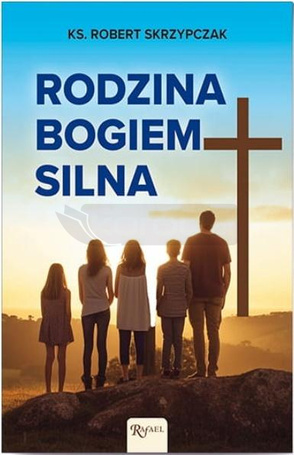 Rodzina Bogiem silna