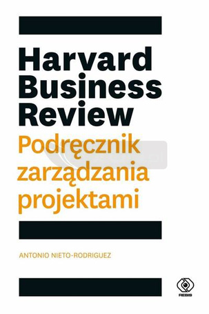 Harvard Business Review. Podręcznik zarządzania