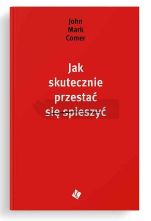 Jak skutecznie przestać się spieszyć