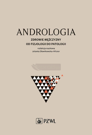 Andrologia. Zdrowie mężczyzny od fizjologii do...