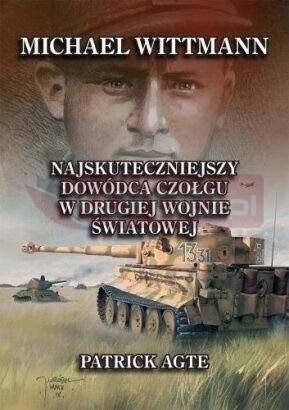 Michael Wittmann. Najskuteczniejszy dowódca...